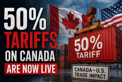 50% Tariffs on Canada Are Now Live: What Broke Down and What Happens Next