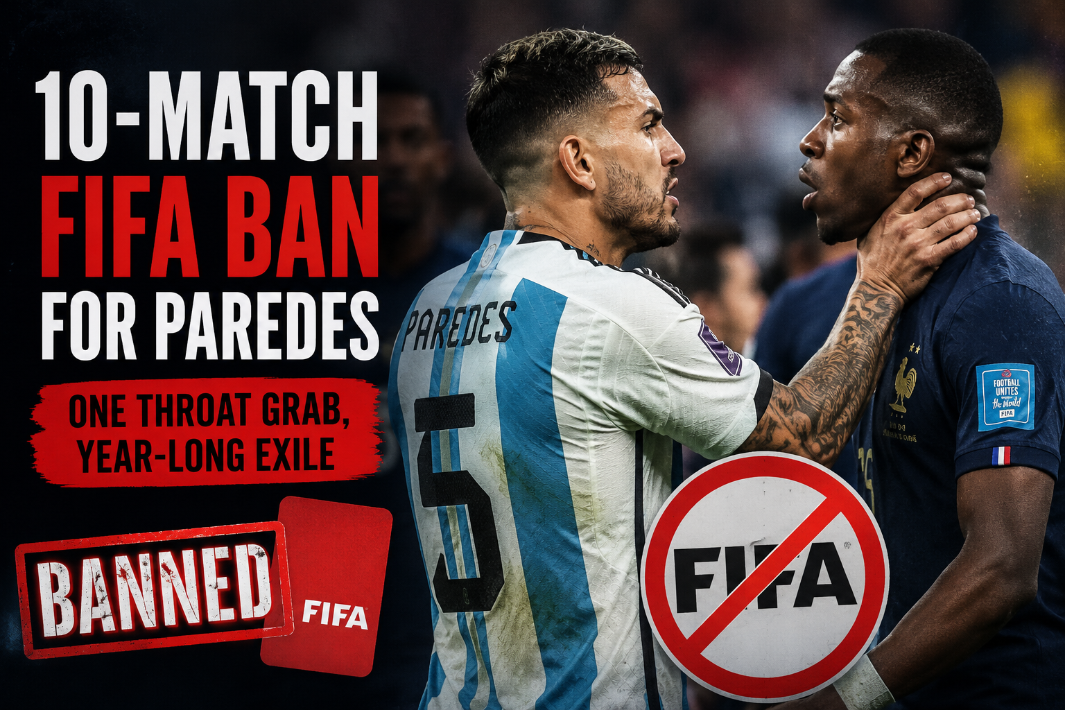 One Throat Grab, Year-Long Exile: Paredes Hit With 10-Match FIFA Ban After World Cup Final Brawl