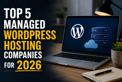 Top 5 Managed WordPress Hosting Companies for 2026