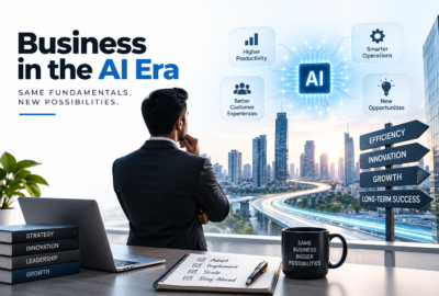 Running a Business in the AI Era: What Changes, What Does Not, and How to Stay Ahead